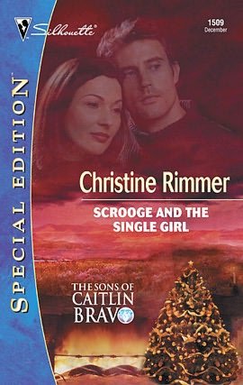 Scrooge and the Single Girl  (The Sons of Caitlin Bravo) Christine Rimmer