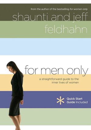 For Men Only: A Straightforward Map to the Inner Lives of Women