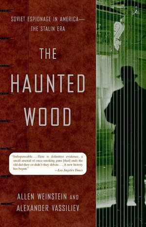 The Haunted Wood: Soviet Espionage in America--The Stalin era