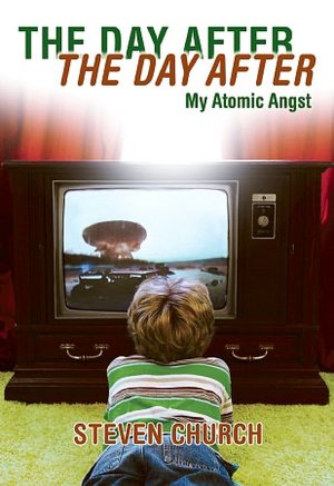 The Day After The Day After: My Atomic Angst