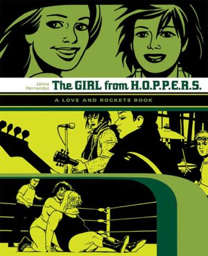 Girl From Hoppers: The Second Volume of ''Locas'' Stories from Love & Rockets
