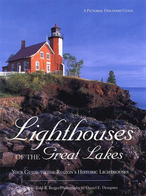 Lighthouses of the Great Lakes: Your Guide to the Region's Historic Lighthouses (Pictorial Discovery Guide Series)