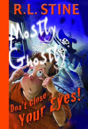 Don't Close Your Eyes! (Mostly Ghostly Series)