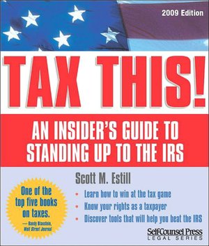 Tax This!: An Insider's Guide to Standing Up to the IRS