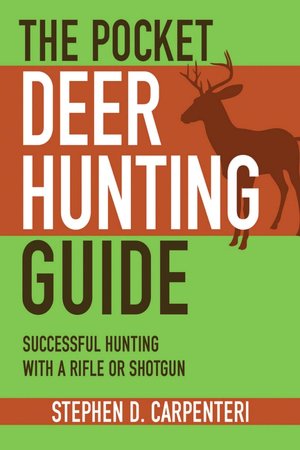 The Pocket Deer Hunting Guide: Successful Hunting with a Rifle or Shotgun