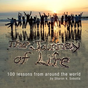The Journey of Life: 100 Lessons From Around the World