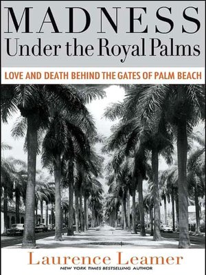 Madness Under the Royal Palms: Love and Death Behind the Gates of Palm Beach