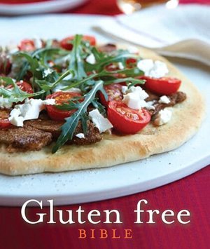 Gluten Free Bible: Delicious gluten-free food