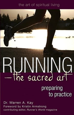 Running-The Sacred Art: Preparing to Practice