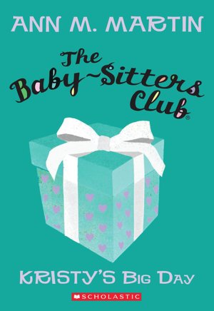 Kristy's Big Day (The Baby-Sitters Club Series #6)