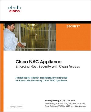 Cisco NAC Appliance: Enforcing Host Security with Clean Access