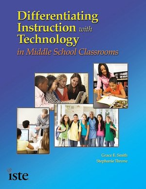 Differentiating Instruction with Technology in Middle School Classrooms