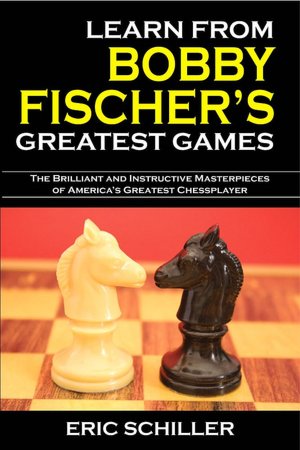 Learn from Bobby Fischer's Greatest Games