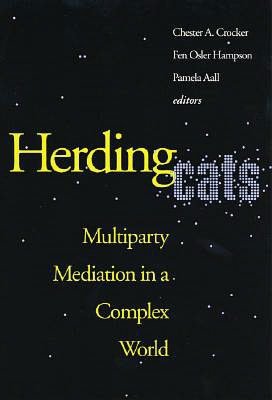 Herding Cats: Multiparty Mediation in a Complex World
