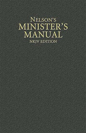 Nelson's Minister's Manual: NKJV Version