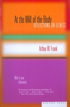 At the Will of the Body: Reflections on Illness