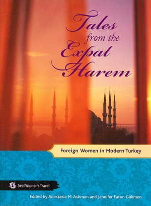 Tales from the Expat Harem: Foreign Women in Modern Turkey