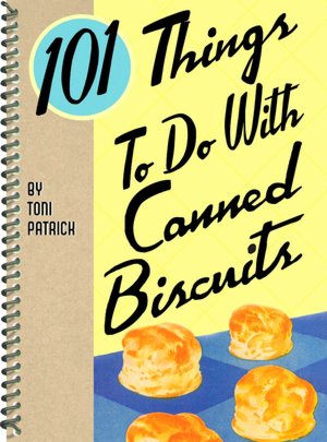 101 Things to do with Canned Biscuits