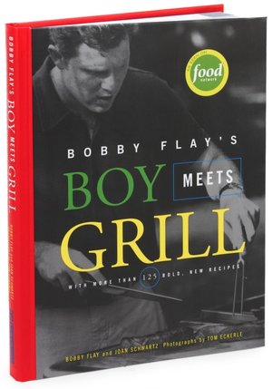 Bobby Flay's Boy Meets Grill: With More than 125 Bold New Recipes