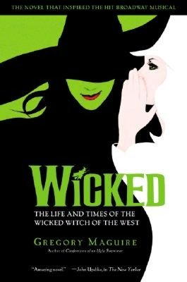 Wicked: The Life and Times of the Wicked Witch of the West (Wicked Years Series #1)