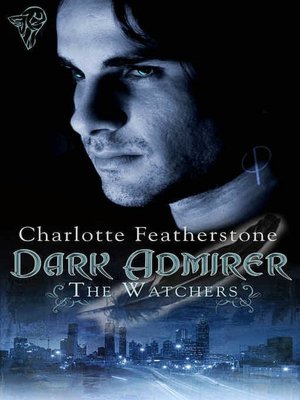 Dark Admirer [The Watchers Series Book 2]