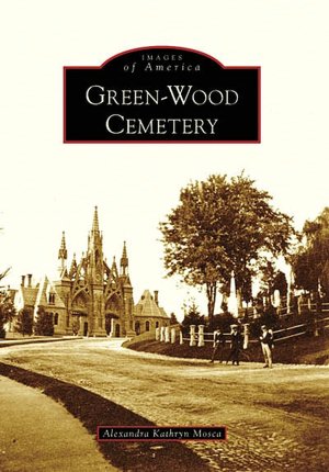 Green-Wood Cemetery, New York (Images of America)