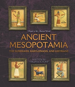 Ancient Mesopotamia: The Sumerians, Babylonians, and Assyrians