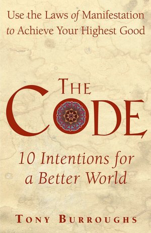 Code: Use the Laws of Manifestation to Achieve Your Highest Goals