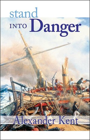 Stand Into Danger (Richard Bolitho Novels # 2)
