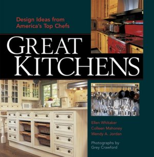 Great Kitchens: Design Ideas from America's Top Chefs
