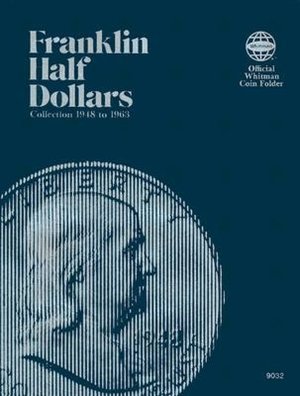 Franklin Half Dollars Collection 1948-1963: Official Whitman Coin Folder