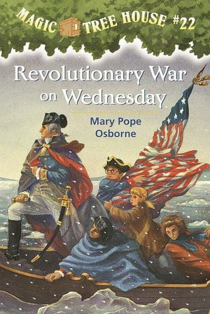 Revolutionary War on Wednesday (Magic Tree House Series #22)