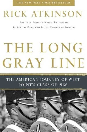 The Long Gray Line: The American Journey of West Point's Class of 1966