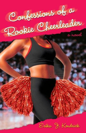Confessions of a Rookie Cheerleader: A Novel