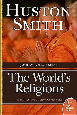 The World's Religions: Completely Revised and Updated Edition of The Religions of Man