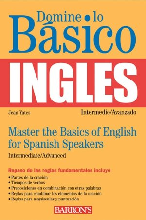 Domine lo Basico: Ingles: Mastering the Basics of English for Spanish Speakers