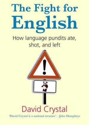 Fight for English: How Language Pundits Ate, Shot, and Left
