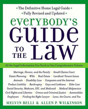 Everybody's Guide to the Law- Fully Revised and Updated 2nd Edition: All the Legal Information You Need in One Comprehensive Volume