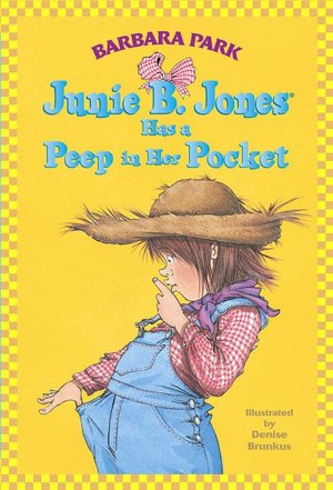 Junie B. Jones Has a Peep in Her Pocket (Junie B. Jones Series #15)