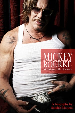 Mickey Rourke: Wrestling with Demons