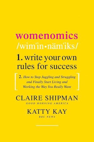 Womenomics: Write Your Own Rules for Success