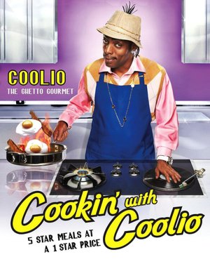 Cookin' with Coolio: 5 Star Meals at a 1 Star Price