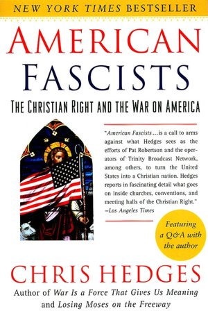 American Fascists: The Christian Right and the War on America
