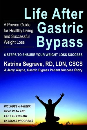 Life After Gastric Bypass: 6 Steps To Ensure Your Weight Loss Success