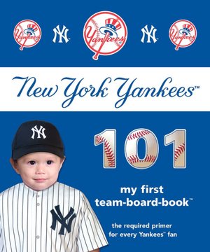 New York Yankees 101: My First Team Board Book