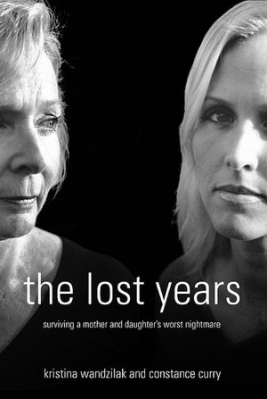 Lost Years: Surviving a Mother and Daughter's Worst Nightmare