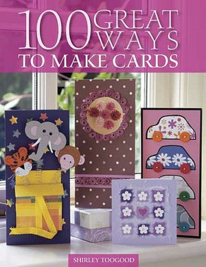 100 Great Ways To Make Cards