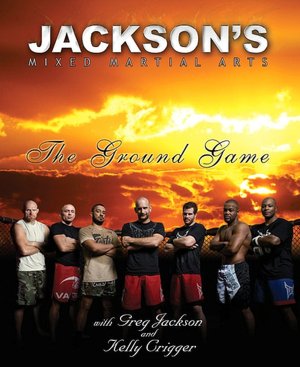 Jackson's MMA: The Ground Game