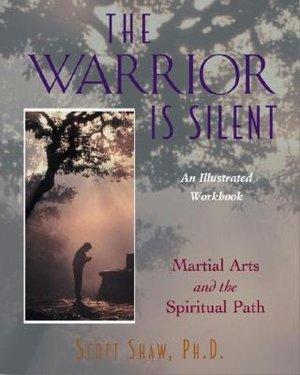 The Warrior Is Silent: Martial Arts & the Spiritual Path