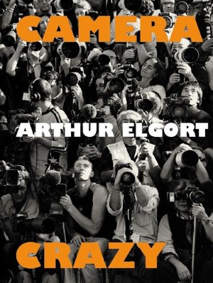 Arthur Elgort: Camera Crazy